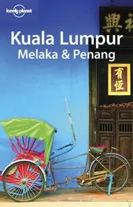 Kuala Lumpur Melaka & Penang (Lonely Planet Travel Guides)