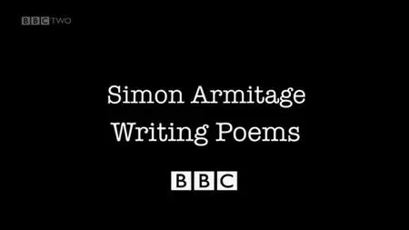 BBC - Simon Armitage Writing Poems (2012)