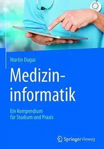 Medizininformatik: Ein Kompendium für Studium und Praxis [Repost]