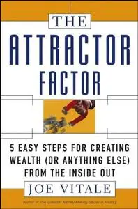 The Attractor Factor: 5 Easy Steps for Creating Wealth (Repost)