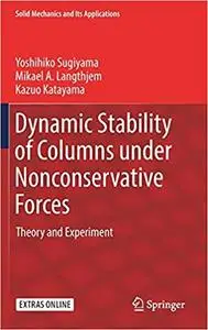 Dynamic Stability of Columns under Nonconservative Forces: Theory and Experiment