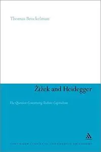 Žižek and Heidegger: The Question Concerning Techno-Capitalism