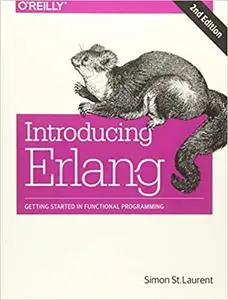 Introducing Erlang: Getting Started in Functional Programming Ed 2