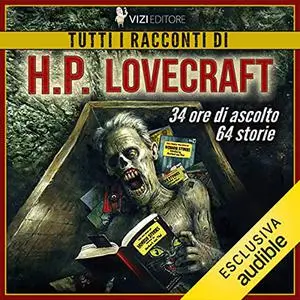 «Tutti i racconti di H.P. Lovecraft» by H.P. Lovecraft
