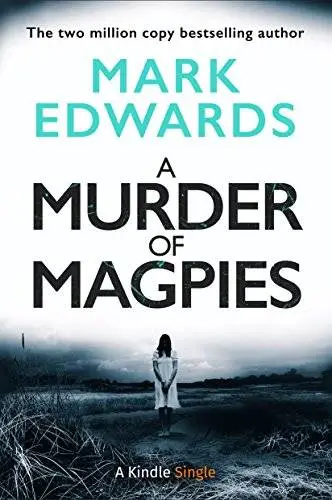 A Murder of Magpies: A Short Sequel to The Magpies (Kindle Single)