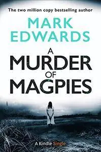 A Murder of Magpies: A Short Sequel to The Magpies (Kindle Single)