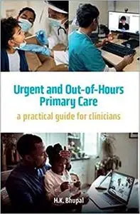 Urgent and Out-of-Hours Primary Care: A practical guide for clinicians