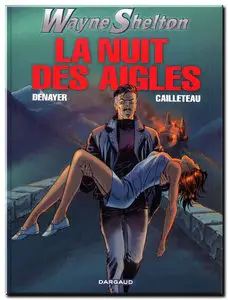Van Hamme, Cailleteau & Denayer - Wayne Shelton - Tomes 1 à 9