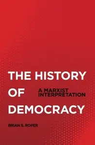 The History of Democracy: A Marxist Interpretation