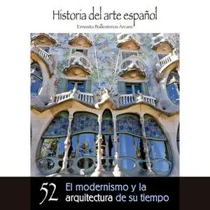 «El modernismo y la arquitectura de su tiempo» by Ernesto Ballesteros Arranz