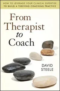 From Therapist to Coach: How to Leverage Your Clinical Expertise to Build a Thriving Coaching Practice (repost)