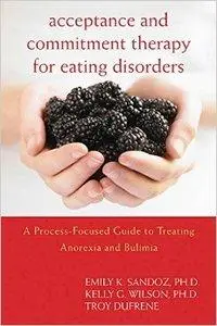 Acceptance and Commitment Therapy for Eating Disorders