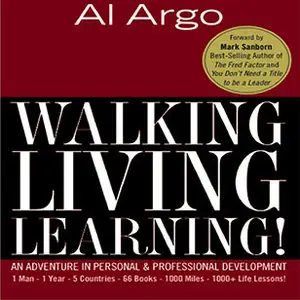 Walking, Living, Learning! An Adventure In Personal and Professional Development (Audiobook)