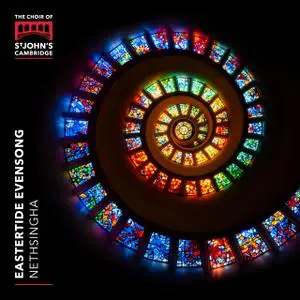 Choir of St John's College, Cambridge & Andrew Nethsingha - Eastertide Evensong (2022) [Official Digital Download]