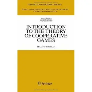 Introduction to the Theory of Cooperative Games (Theory and Decision Library C) by Bezalel Peleg [Repost]