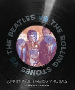 The Beatles vs. The Rolling Stones: Sound Opinions on the Great Rock 'n' Roll Rivalry [Repost]