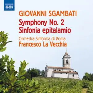 Orchestra Sinfonica di Roma - Sgambati - Symphony No. 2 in E-Flat Major & Nupital Symphony (2022) [24/96]