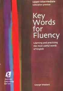 Key Words for Fluency Upper Intermediate: Learning and practising the most useful words of English