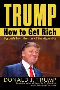 Trump: How to Get Rich (repost)