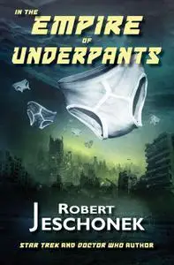 «In the Empire of Underpants» by Robert Jeschonek