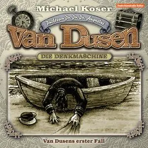 «Professor van Dusen - Folge 11: Van Dusens erster Fall» by Michael Koser