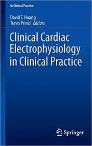 Clinical Cardiac Electrophysiology in Clinical Practice (Repost)