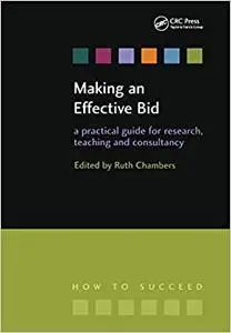 Making an Effective Bid: A practical guide for research, teaching and consultancy