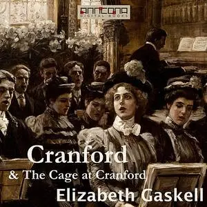 «Cranford & The Cage at Cranford» by Elizabeth Gaskell