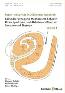 Common Pathogenic Mechanisms between Down Syndrome and Alzheimer's Disease: Steps toward Therapy