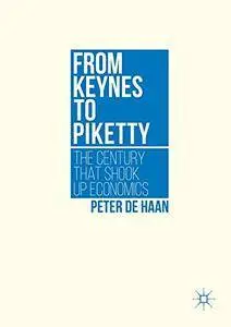 From Keynes to Piketty: The Century that Shook Up Economics