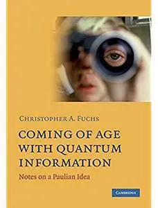 Coming of Age With Quantum Information: Notes on a Paulian Idea