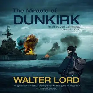 «The Miracle of Dunkirk» by Walter Lord