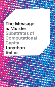 The Message Is Murder : Substrates of Computational Capital