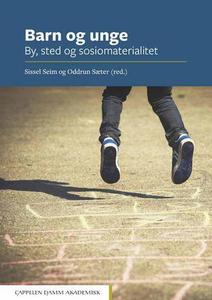 Barn og unge : By, sted og sosiomaterialitet by Evenstad, Randi; Knut Greve, Anne