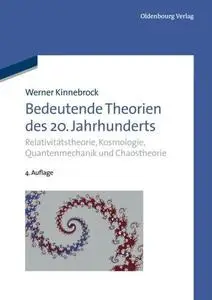 Bedeutende Theorien des 20. Jahrhunderts: Relativitätstheorie, Kosmologie, Quantenmechanik und Chaostheorie