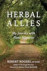 Herbal Allies: My Journey with Plant Medicine (Repost)