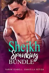 «Sheikh Spanking Bundle» by Daniella Fetish, Yarah Isabell