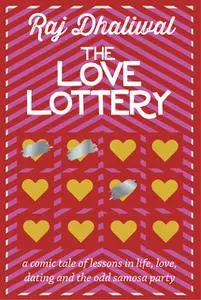 «The Love Lottery» by Raj Dhaliwal