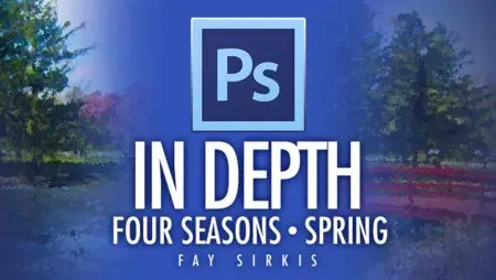 Kelby Training - Photoshop In Depth - Four Seasons: Spring