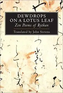 Dewdrops on a Lotus Leaf: Zen Poems of Ryokan