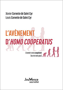 L'avènement d'Homo Cooperatu - Xavier Cornette de Saint Cyr, Louis Cornette de Saint Cyr