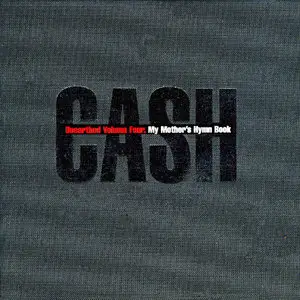 Johnny Cash – Unearthed CD4 – My Mother’s Hymn Book (2003) (American Recordings)
