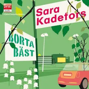 «Borta bäst» by Sara Kadefors