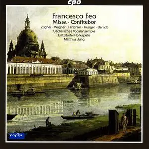 Matthias Jung, Batzdorfer Hofkapelle, Sachsiches Vocalensemble - Francesco Feo: Missa, Confitebor a 5 (2009)