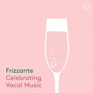 Frizzante: Celebrating Vocal Music (2021)