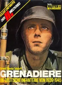 Grenadiere: Die Deutsche Infanterie von 1939-1945 (Das III.Reich Sondersheft №11)