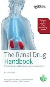 The Renal Drug Handbook: The Ultimate Prescribing Guide for Renal Practitioners