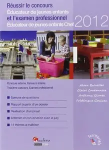 Réussir le concours d'éducateur de jeunes enfants et l'examen professionnel d'éducateur de jeunes enfants chef 2012 : ...