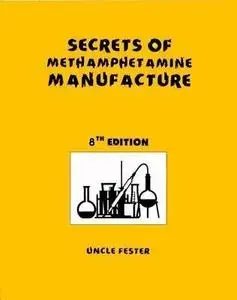 Secrets of Methamphetamine Manufacture By Uncle Fester