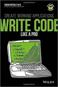 Write Code Like a Pro: Create Working Applications